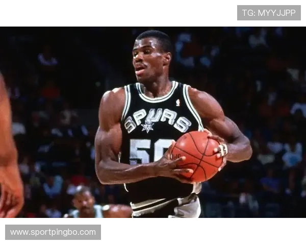 大卫·罗宾逊内线单打效率显著超越同时代中锋